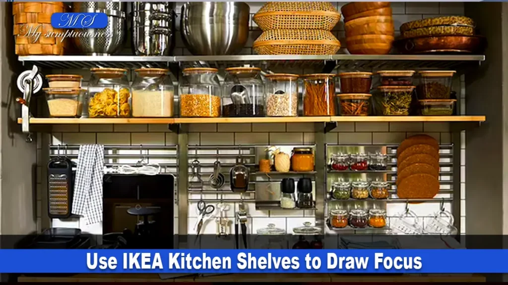 Use IKEA Kitchen Shelves to Draw Focus