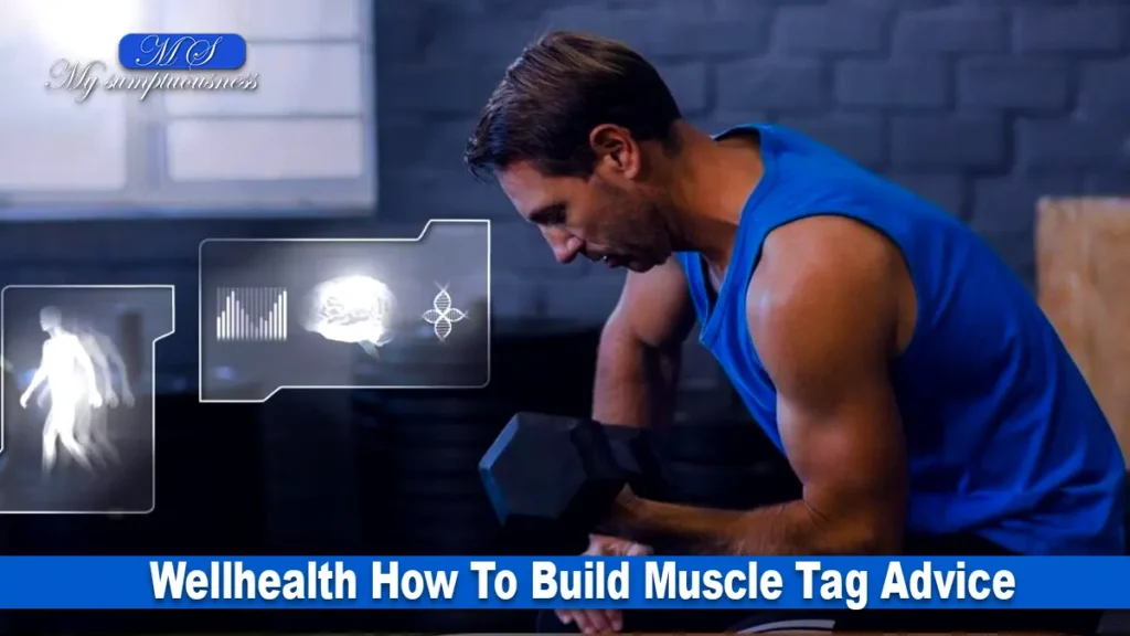 Wellhealth How To Build Muscle Tag Advice