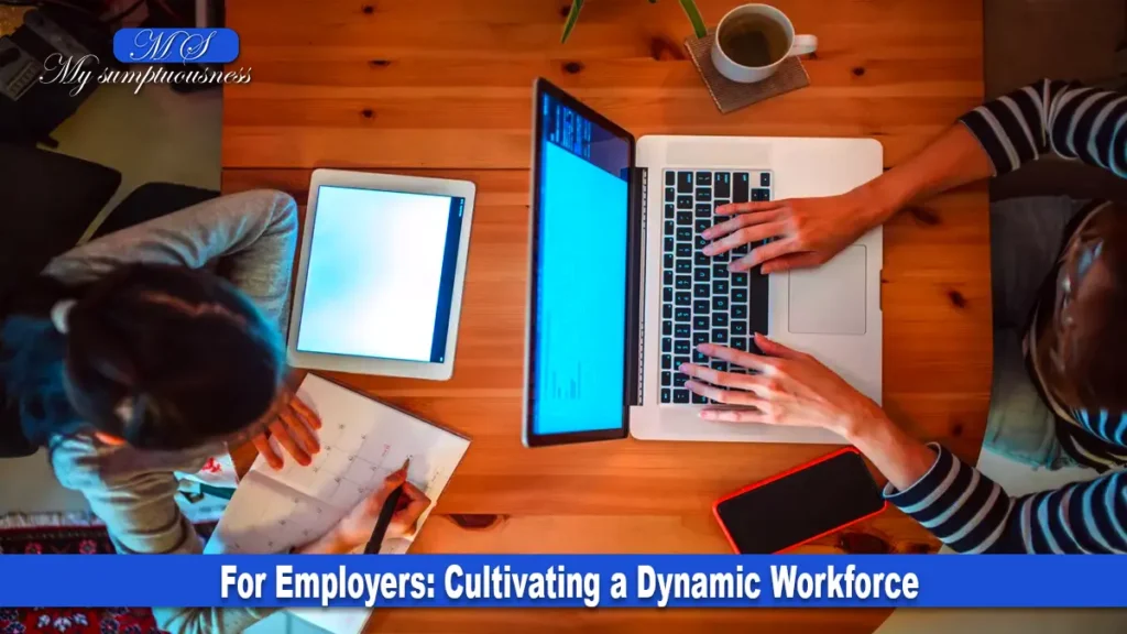 For Employers: Cultivating a Dynamic Workforce