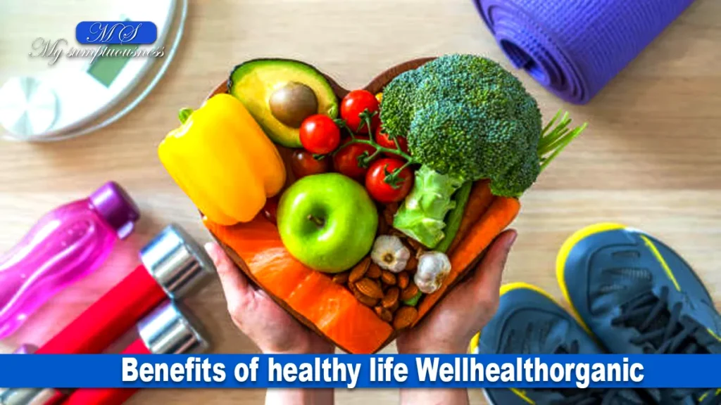 Benefits of healthy life Wellhealthorganic