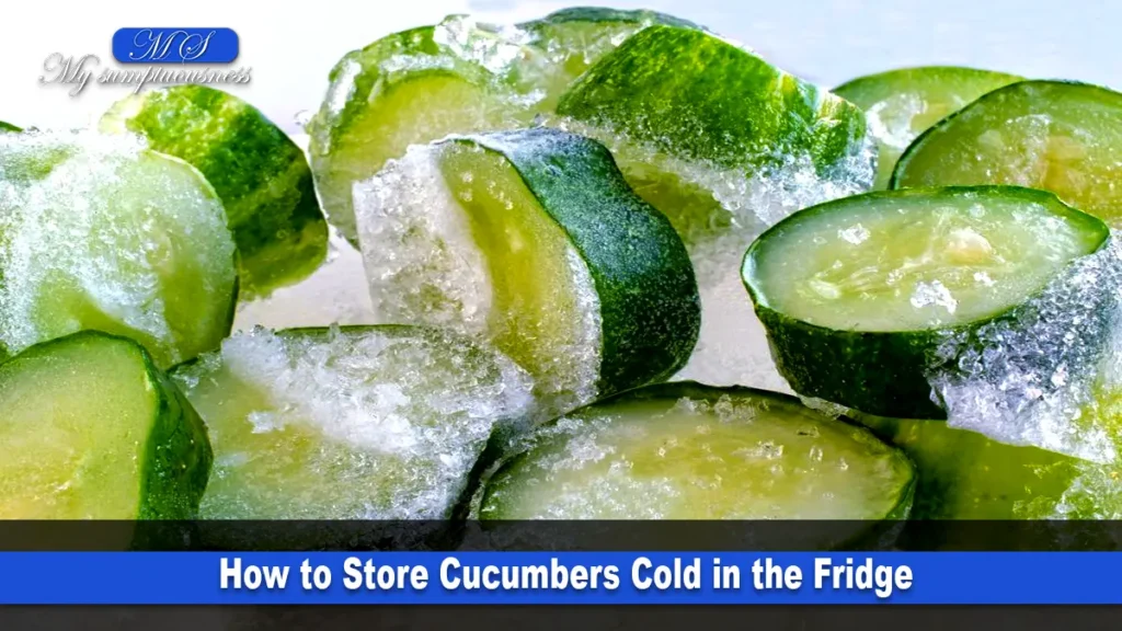 how to store cucumber in fridge