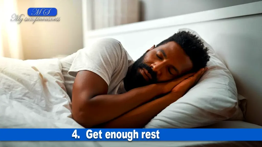 Get enough rest
