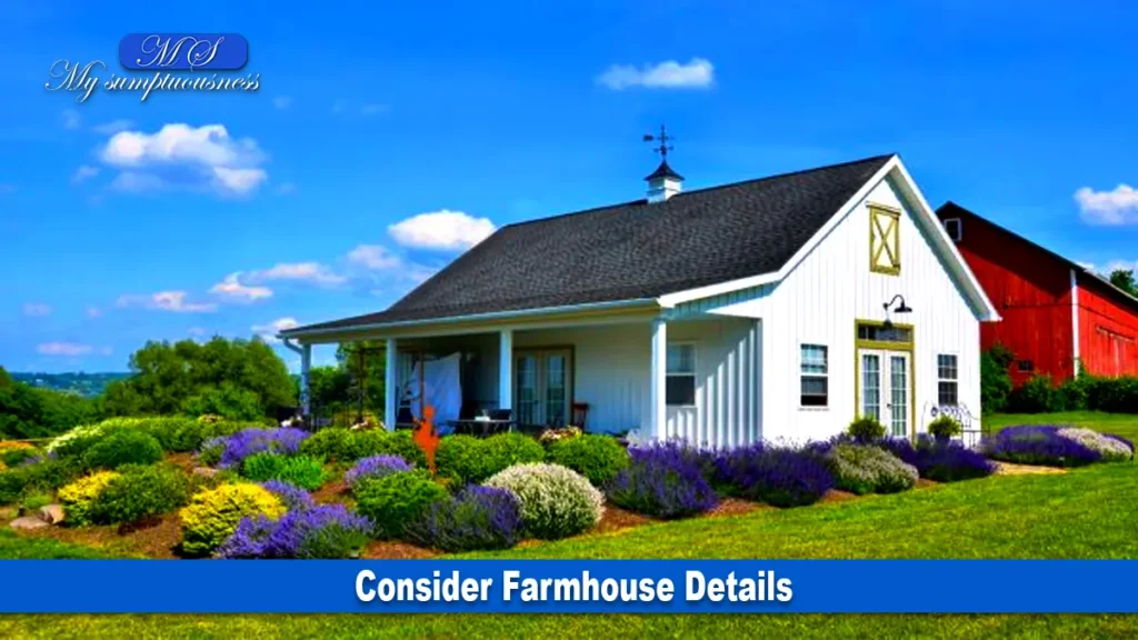 Consider Farmhouse Details