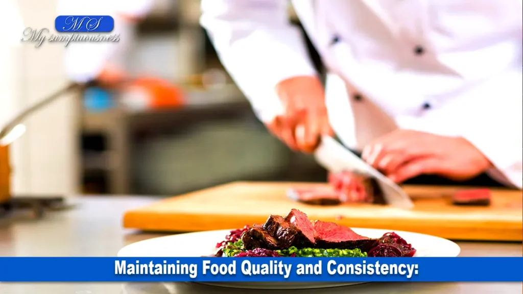 Maintaining Food Quality and Consistency