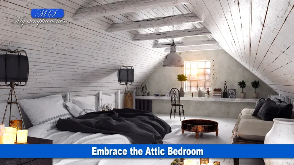 Embrace the Attic Bedroom