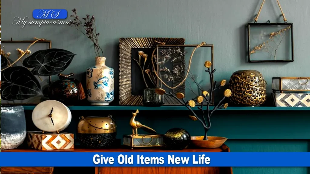 Give Old Items New Life